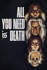 Tonton FilmAll You Need Is Death (2024) 
